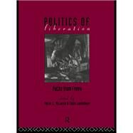 The Politics of Liberation: Paths from Freire by Lankshear, Colin; McLaren, Peter, 9780203421369