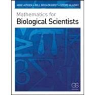 Mathematics for Biological Scientists by Aitken; Michael, 9780815341369