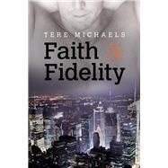 Faith & Fidelity by Michaels, Tere, 9781632161369