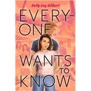 Everyone Wants to Know by Gilbert, Kelly Loy, 9781665901369