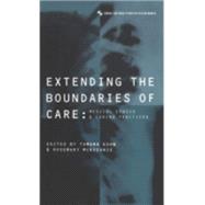 Extending the Boundaries of Care : Medical Ethics and Caring Practices by Edited by Tamara Kohn and Rosemary McKechnie, 9781859731369