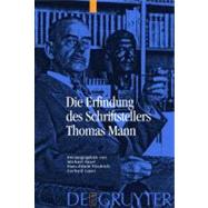 Die Erfindung des Schriftstellers Thomas Mann / The Invention of the Author Thomas Mann by Ansel, Michael, 9783110201369
