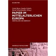 Papier Im Mittelalterlichen Europa by Meyer, Carla; Schultz, Sandra; Schneidmuller, Bernd, 9783110371369