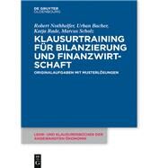 Klausurtraining Fr Bilanzierung Und Finanzwirtschaft by Nothhelfer, Robert; Bacher, Urban; Rade, Katja; Scholz, Marcus, 9783110441369