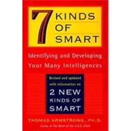 Seven Kinds of Smart : Identifying and Developing Your Multiple Intelligences by Armstrong, Thomas, 9780452281370