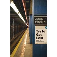 Try to Get Lost by Frank, Joan, 9780826361370