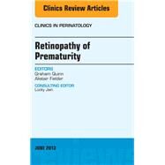 Retinopathy of Prematurity: An Issue of Clinics in Perinatology by Quinn, Graham E., 9781455771370