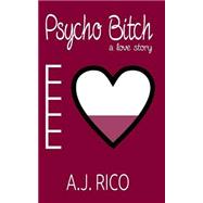 Psycho Bitch by Rico, A. J., 9781519501370