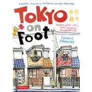 Tokyo on Foot by Chavouet, Florent; Chavouet, Florent, 9784805311370