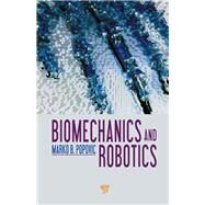 Biomechanics and Robotics by Popovic; Marko B., 9789814411370