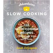 Adventures in Slow Cooking by Digregorio, Sarah; Purcell, Andrew, 9780062661371