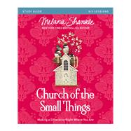 Church of the Small Things by Shankle, Melanie, 9780310081371