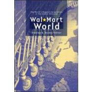 Wal-Mart World: The World's Biggest Corporation in the Global Economy by Brunn; Stanley D., 9780415951371
