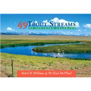 49 Trout Streams of Southern Colorado by Williams, Mark D.; Mcphail, W. Chad, 9780826351371