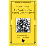 The Condition of the Working Class in England Academy Victorian Classics by Engels, Frederich; Hobsbawm, Eric, 9780897331371