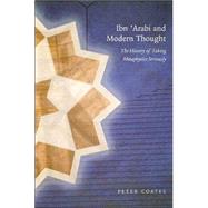 Ibn 'Arabi and Modern Thought The History of Taking Metaphysics Seriously by Coates, Peter, 9780953451371