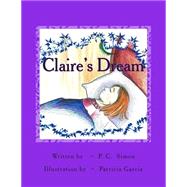 Clair's Dream by Simon, P. C.; G., Sonia, 9781494371371