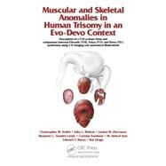 Muscular and Skeletal Anomalies in Human Trisomy in an Evo-Devo Context: Description of a T18 Cyclopic Fetus and Comparison Between Edwards (T18), Patau (T13) and Down (T21) Syndromes Using 3-D Imaging and Anatomical Illustrations by Diogo; Rui, 9781498711371