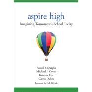 Aspire High by Quaglia, Russell J.; Corso, Michael J.; Fox, Kristine; Dykes, Gavin; Delisle, Deb, 9781506311371