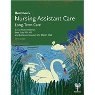 Hartman’s Nursing Assistant Care: Long-Term Care by Susan Alvare Hedman, Jetta Fuzy, RN, MS, and Katherine Howard, MS, RN-BC, CNE, 9781604251371