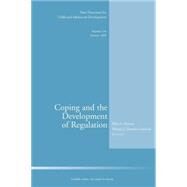 Coping and the Development of Regulation New Directions for Child and Adolescent Development, Number 124 by Skinner, Ellen A.; Zimmer-Gembeck, Melanie J., 9780470531372