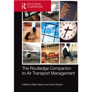 The Routledge Companion to Air Transport Management by Halpern; Nigel, 9781138641372