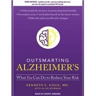 Outsmarting Alzheimer's by Kosik, Kenneth S., M.D.; Bowman, Alisa; Abrams, Barry, 9781515901372