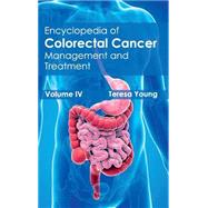 Encyclopedia of Colorectal Cancer: Management and Treatment by Young, Teresa, 9781632411372