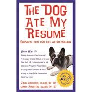 The Dog Ate My Resume Survival Tips for Life After College by Arnstein, Zack; Arnstein, Larry, 9781891661372