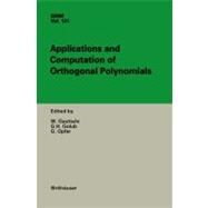 Applications and Computation of Orthogonal Polynomials by Gautschi, Walter; Golub, Gene H.; Opfer, Gerhard, 9783764361372