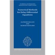 Numerical Methods for Delay Differential Equations by Bellen, Alfredo; Zennaro, Marino, 9780199671373