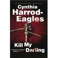 Kill My Darling by Harrod-Eagles, Cynthia, 9780727881373