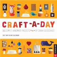 Craft-a-Day 2017 Day-to-Day Calendar 365 Simple Handmade Projects by Goldschadt, Sarah, 9780789331373