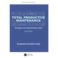 Total Productive Maintenance by Tina Agustiady; Elizabeth A. Cudney, 9781003821373