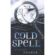 Cold Spell by Pearce, Jackson, 9781444921373