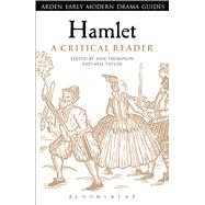 Hamlet: A Critical Reader by Thompson, Ann; Taylor, Neil; Hiscock, Andrew; Hopkins, Lisa, 9781472571373