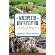 A Recipe for Gentrification by Alkon, Alison Hope; Kato, Yuki; Sbicca, Joshua, 9781479811373