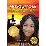Mosquitoes Don't Bite Me by Noyce, Pendred, 9781943431373