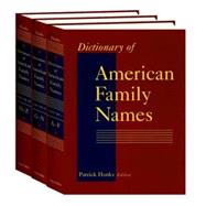 Dictionary of American Family Names 3-Volume Set by Hanks, Patrick, 9780195081374