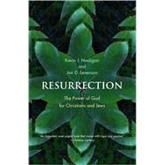 Resurrection : The Power of God for Christians and Jews by Kevin J. Madigan and Jon D. Levenson, 9780300151374