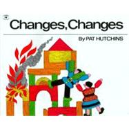 Changes, Changes by Hutchins, Pat; Hutchins, Pat, 9780689711374