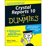 Crystal Reports 10 For Dummies by Taylor, Allen G., 9780764571374