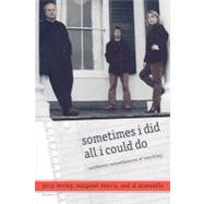 Sometimes I Did All I Could Do : Authentic Remembrances of Teaching by Worley, Jerry; Morris, Margaret; Stramiello, Al, 9780881461374
