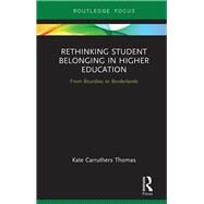 Rethinking Student Belonging in Higher Education: From Bourdieu to Borderlands by Carruthers Thomas,Kate, 9781138311374