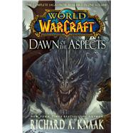 World of Warcraft: Dawn of the Aspects by Knaak, Richard A., 9781476761374