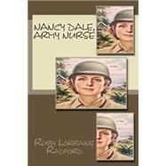 Nancy Dale, Army Nurse by Radford, Ruby Lorraine, 9781503311374
