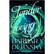 Tender Loving Care by Delinsky, Barbara, 9781504091374