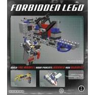 Forbidden LEGO Build the Models Your Parents Warned You Against! by Pilegaard, Ulrik; Dooley, Mike, 9781593271374
