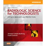 Radiologic Science for Technologists by Bushong, Stewart Carlyle; Goerner, Frank, Ph.D., 9780323081375