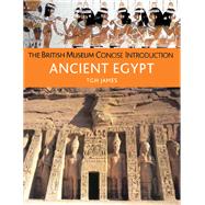 The British Museum Concise Introdution to Ancient Egypt by James, T. G. H., 9780472031375